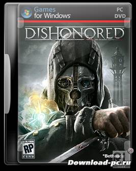 Dishonored: Dunwall City Trials v.1.0u2 + DLC (2012/RUS/ENG) Repack от R.G. Catalyst