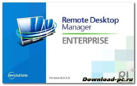 Devolutions Remote Desktop Manager Enterprise 8.0.9.0 Final