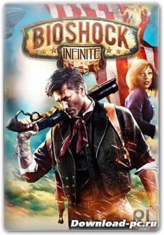 BioShock Infinite (v 1.1.21.26939/RUS/ENG/2013) Repack от R.G. Catalyst