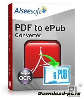 Aiseesoft PDF to ePub Converter 3.1.8.10190 Multilingual